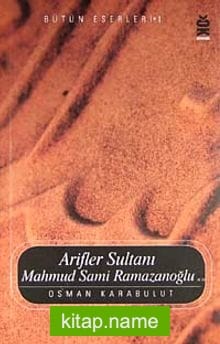 Arifler Sultanı Mahmud Sami Ramazanoğlu (K.S)