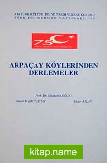 Arpaçay Köylerinden Derlemeler