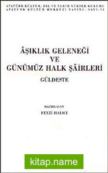 Aşıklık Geleneği ve Günümüz Halk Şairleri – Güldeste