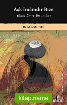 Aşk İmamdır Bize Yunus Emre Yorumları