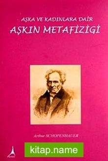 Aşkın Metafiziği Aşka ve Kadınlara Dair