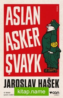 Aslan Asker Şvayk ve Dünya Savaşı’nda Başından Geçenler