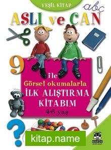Aslı ve Can ile Görsel Okumalarla İlk Alıştırma Kitabım (Yeşil Kitap)