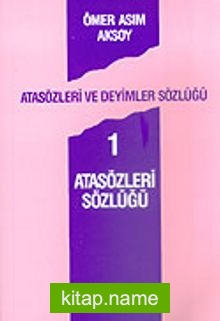 Atasözleri ve Deyimler Sözlüğü 1/Atasözleri Sözlüğü