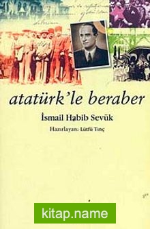 Atatürk’le Beraber