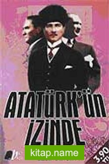 Atatürk’ün İzinde