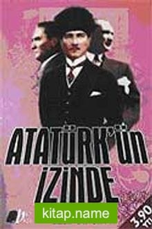 Atatürk’ün İzinde