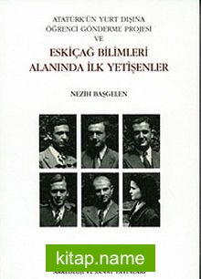 Atatürk’ün Yurt Dışına Öğrenci Gönderme Projesi ve Eskiçağ Bilimleri Alanında İlk Yetişenler