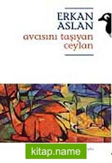 Avcısını Taşıyan Ceylan