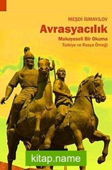 Avrasyacılık Mukayeseli Bir Okuma – Türkiye Ve Rusya Örneği