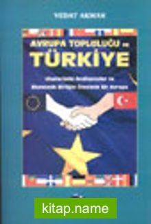 Avrupa Topluluğu ve Türkiye/ Uluslarüstü Andlaşmalar ve Ekonomik Birliğin Ötesinde Bir Avrupa