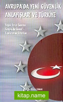 Avrupa’da Yeni Güvenlik Anlayışları ve Türkiye