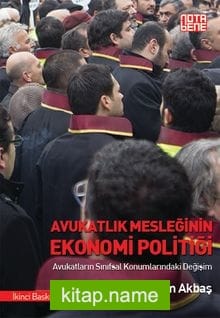 Avukatlık Mesleğinin Ekonomi Politiği Avukatların Sınıfsal Konumlarındaki Değişim