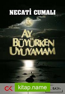 Ay Büyürken Uyuyamam -Bütün Eserleri 5-