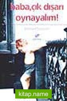 Baba, Çık Dışarıya Oynayalım!