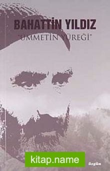 Bahattin Yıldız Ümmetin Yüreği