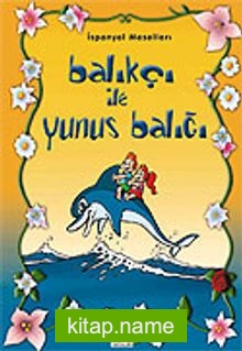 Balıkçı ile Yunus Balığı/Masal Klasikleri Dizisi