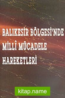 Balıkesir Bölgesi’nde Milli Mücadele Hareketleri