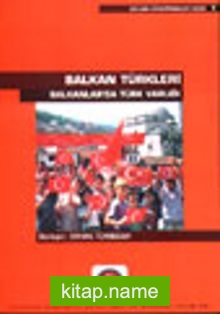 Balkan Türkleri Balkanlar’da Türk Varlığı