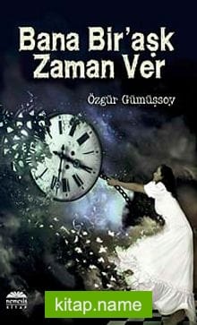 Bana Bir Aşk Zaman Ver
