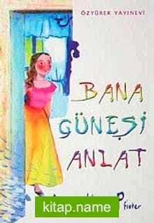 Bana Güneşi Anlat