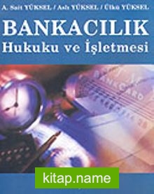 Bankacılık Hukuku ve İşletmesi