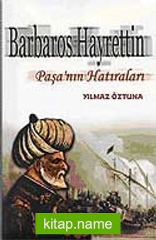 Barbaros Hayrettin Paşa’nın Hatıraları