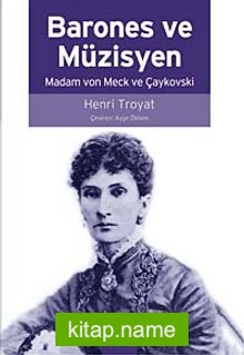 Barones ve Müzisyen  Madam von Meck ve Çaykovski