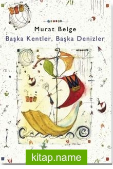 Başka Kentler, Başka Denizler 1