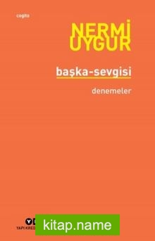 Başka-Sevgisi / Bütün Yapıtlarına Doğru