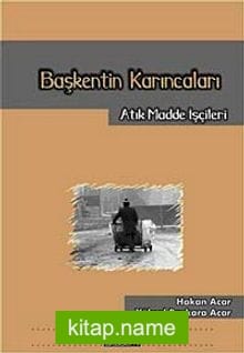 Başkentin Karıncaları Atık Madde İşçileri