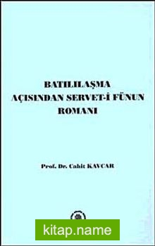 Batılılaşma Açısından Servet-i Fünun Romanı