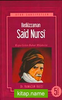 Bediüzzaman Said Nursi/Kışta Gelen Bahar Müjdecisi