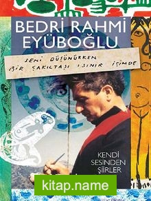 Bedri Rahmi Eyüboğlu – Kendi Sesinden Şiirler (Kitap+CD)  Seni Düşünürken Bir Çakıltaşı Isınır İçimde