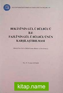 Bekayi’nin Gül’ü Bülbül’ü ile Fazli’nin Gül ü Bülbülü’nün Karşılaştırılması 4-ı-5