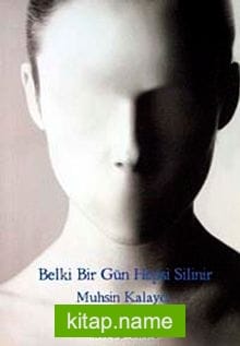 Belki Bir Gün Hepsi Silinir