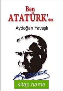 Ben Atatürk’üm