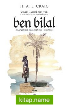 Ben Bilal: İslam’ın İlk Müezzininin Hikayesi