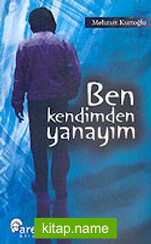 Ben Kendimden Yanayım