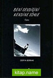 Beni Sevdiğini Kendine Söyle