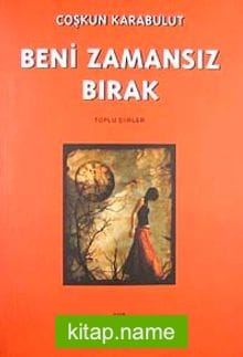 Beni Zamansız Bırak
