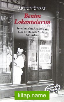 Benim Lokantalarım  İstanbul’dan Anadolu’ya Göz ve Damak Anıları 232 Adres