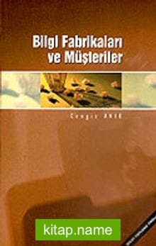 Bilgi Fabrikaları ve Müşterileri