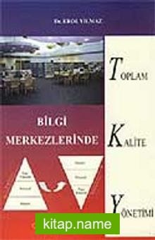 Bilgi Merkezlerinde Toplam Kalite Yönetimi