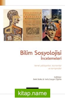 Bilim Sosyolojisi İncelemeleri  Temel Yaklaşımlar Kavramlar ve Tartışmalar