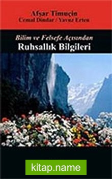 Bilim ve Felsefe Açısından Ruhsallık Bilgileri