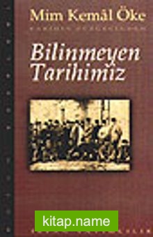 Bilinmeyen Tarihimiz /Tarihin Süzgecinden