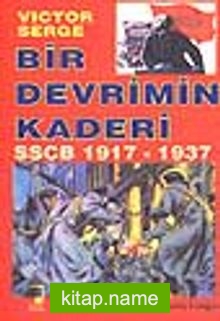 Bir Devrimin Kaderi SSCB 1917 – 1937