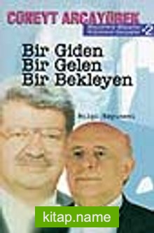 Bir Giden- Bir Gelen- Bir Bekleyen