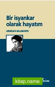 Bir İsyankar Olarak Hayatım